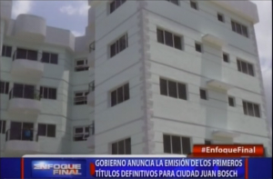 Gobierno anuncia la emisión de los primeros títulos definitivos para ciudad Juan Bosch