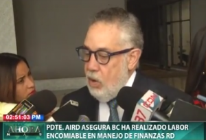 Pdte. AIRD asegura BC ha realizado labor encomiable en manejo de finanzas RD 