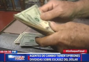 Agentes de cambio tienen opiniones dividías sobre escasez del dólar