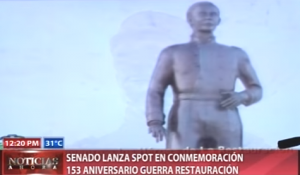 Senado lanza spot en conmemoración 153 aniversarios guerra restauración