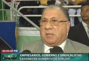 Empresarios, Gobierno y sindicalistas favorecen aumento de sueldo
