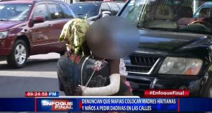 Denuncian que mafias colocan madres haitianas y niños a pedir dinero en las calles 