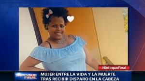 Mujer entre la vida y la muerte tras recibir disparo en la cabeza