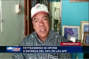 FETTRANRENO se opone a entrega del 30% de las AFP