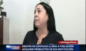 INESPRE en Santiago llama a población adquirir productos de esa institución