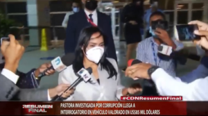 Pepca interroga a pastora Rossy Guzmán, acusada de ser testaferro del jefe de seguridad de Danilo Medina
