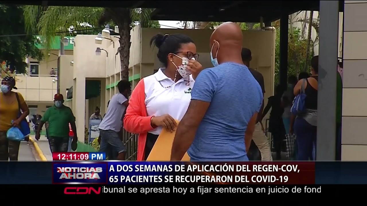 65 pacientes se recuperan COVID, a dos semanas aplicación Regen-Cov