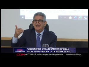 Funcionarios que abogan por reforma fiscal se opusieron a la de Medina