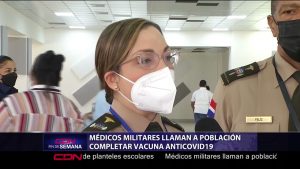 Médicos militares llaman a población completar dosis vacunas anticovid