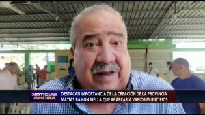 Destacan importancia de la creación de la provincia Matías Ramón Mella