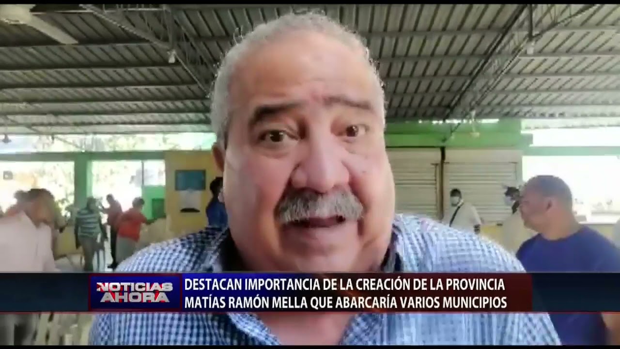 Destacan importancia de la creación de la provincia Matías Ramón Mella