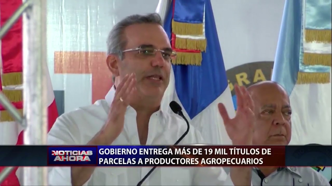 Gobierno entrega más de 19 mil títulos de parcelas a agropecuarios