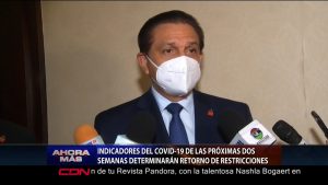 Indicadores COVID-19 determinarán retorno de restricciones
