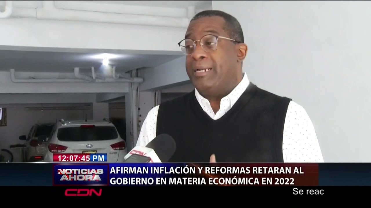 Afirman inflación y reformas retaran al gobierno en materia económica