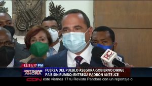 Fuerza del Pueblo asegura gobierno dirige país sin rumbo