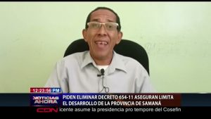 Solicitan eliminar Decreto 654-11 que impide desarrollo de Samaná