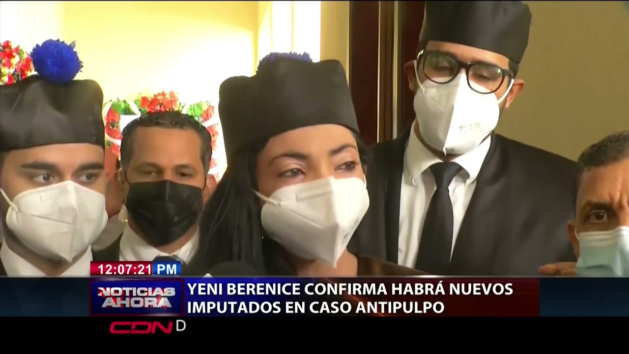 Yeni Berenice revela hay nuevos imputados en el caso Antipulpo