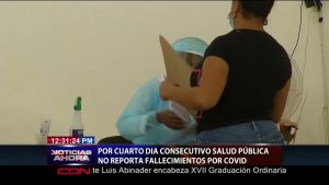Por cuarto día consecutivo no reportan fallecimientos por COVID-19