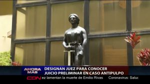Apoderan juez para conocer fase preliminar imputados caso Antipulpo