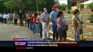 Cuatro provincias bajo alerta epidemiológica por incidencia ómicron