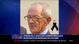 Apresan a dos haitianos acusados de matar un hacendado en su finca