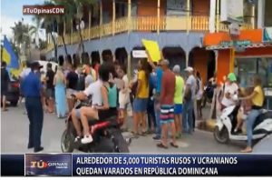Alrededor de 5,000 turistas rusos y ucranianos quedan varados en RD